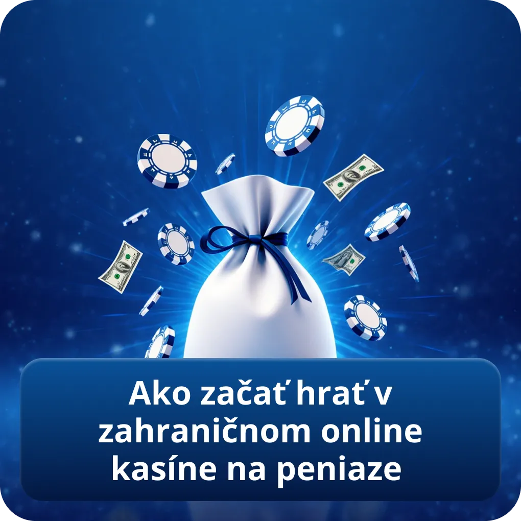 Ako začať hrať v zahraničnom online kasíne na peniaze