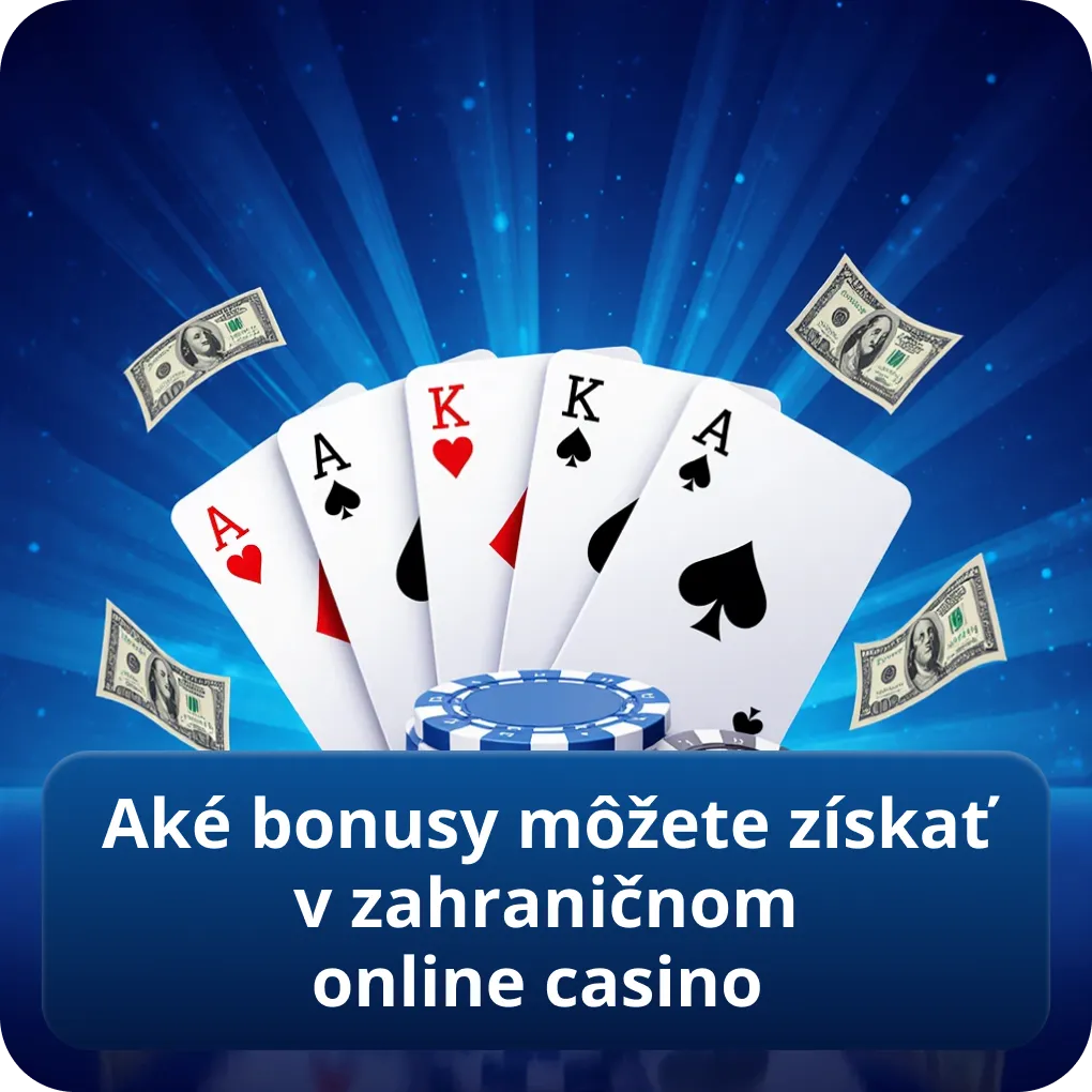 Aké bonusy môžete získať v zahraničnom online casino